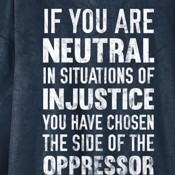 If You Are Neutral In Situations Injustice Oppressor Sweater Hooded Wearable Blanket