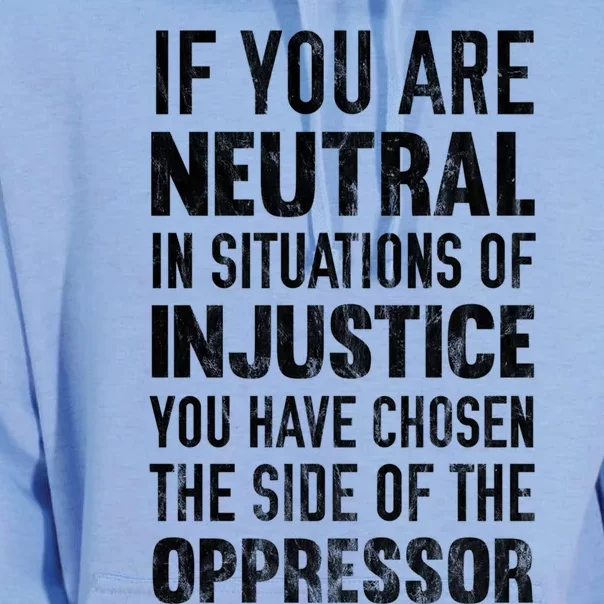 If You Are Neutral In Situations Injustice Oppressor Sweater Unisex Surf Hoodie