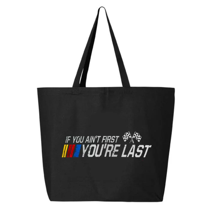 If You Aint First Youre Last 25L Jumbo Tote