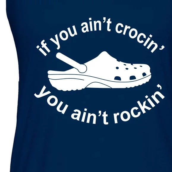 If You AinT Crocin You AinT Rockin Ladies Essential Flowy Tank