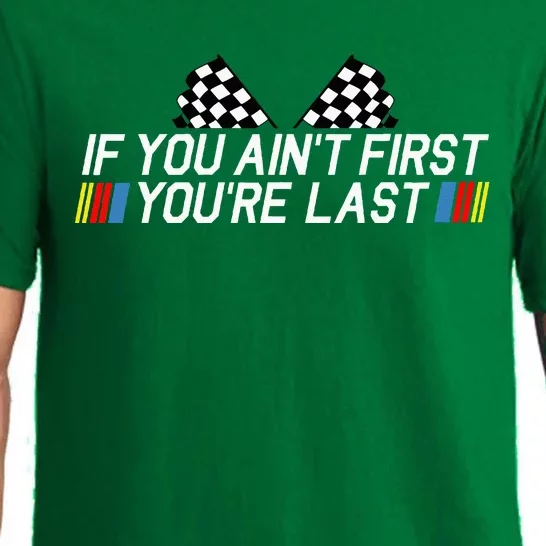 If You AinT First YouRe Last Funny Drag Racing Pajama Set