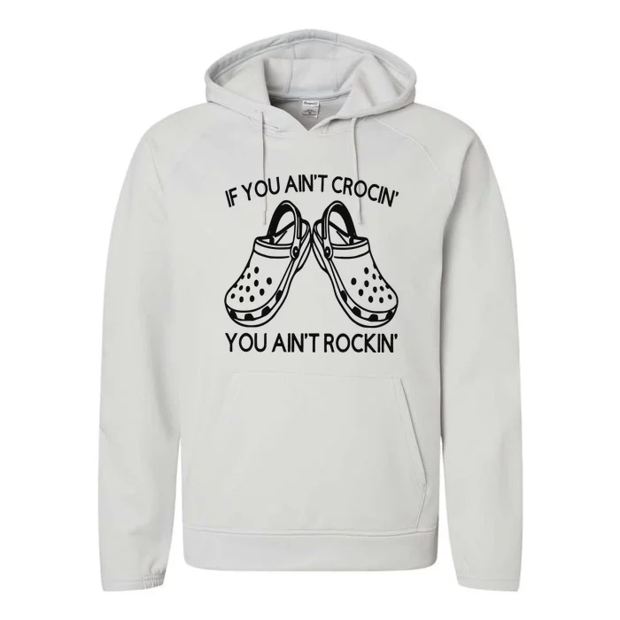 If You Aint Crocin You Aint Rockin Performance Fleece Hoodie