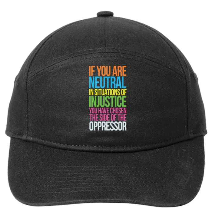 If You Are Neutral In Situations Refugee Equality Top 7-Panel Snapback Hat