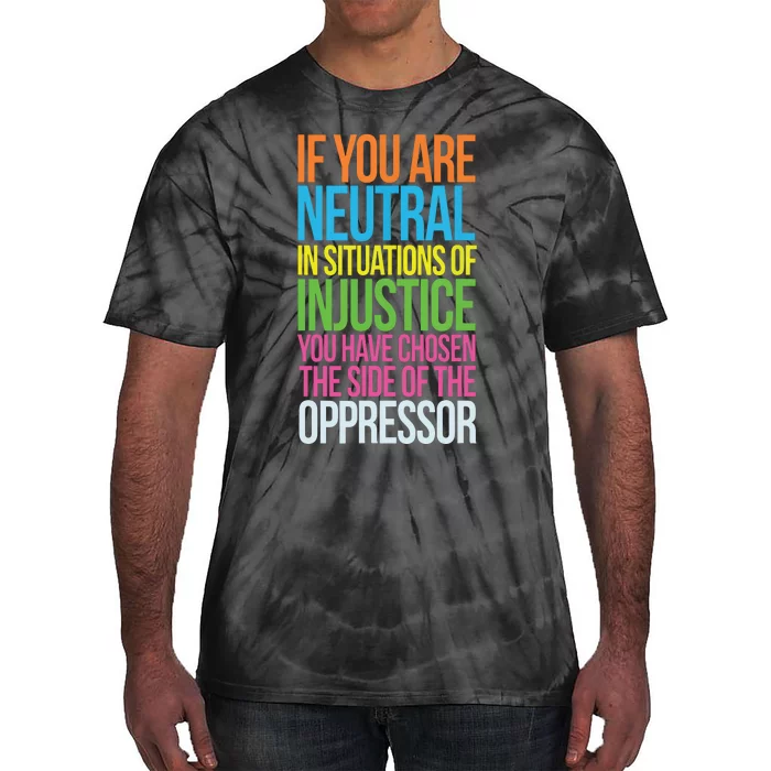 If You Are Neutral In Situations Refugee Equality Top Tie-Dye T-Shirt