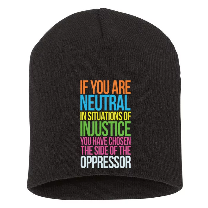 If You Are Neutral In Situations Refugee Equality Top Short Acrylic Beanie