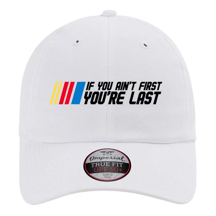 If You AinT First YouRe Last Drag Drift Racing Car Driver The Original Performance Cap