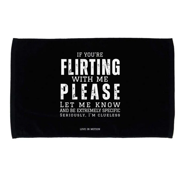 If You Are Flirting With Me Please Let Me Know Microfiber Hand Towel