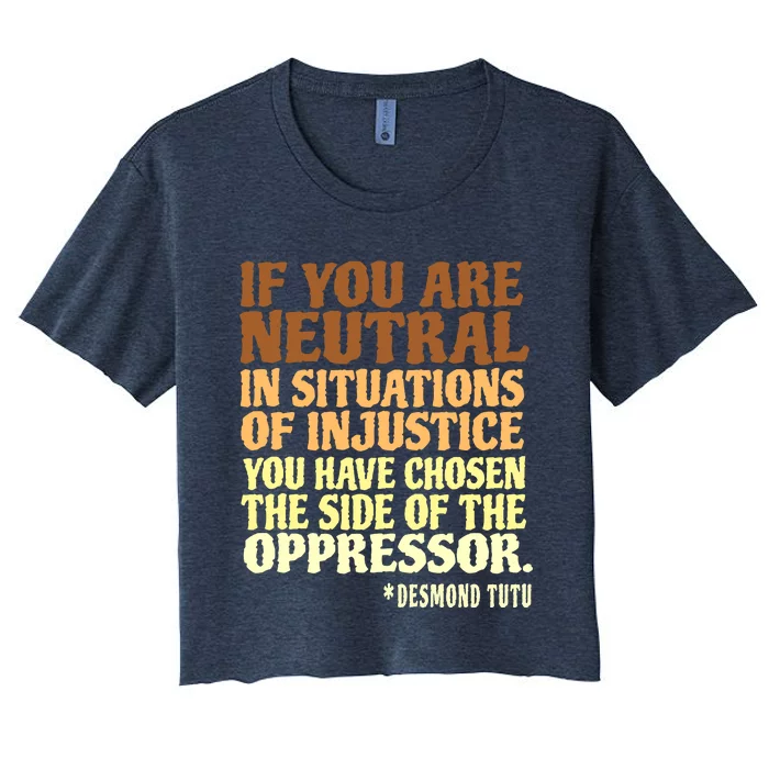 If You Are Neutral In Situations Civil Rights Women's Crop Top Tee