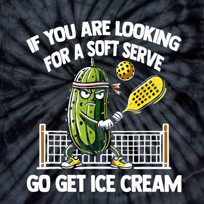 If You Are Looking For A Soft Serve Go Get Ice Cream Tie-Dye T-Shirt