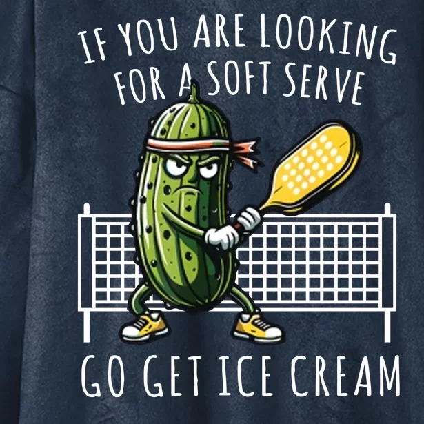 If You Are Looking For A Soft Serve Go Get Ice Cream Funny Pickleball Hooded Wearable Blanket