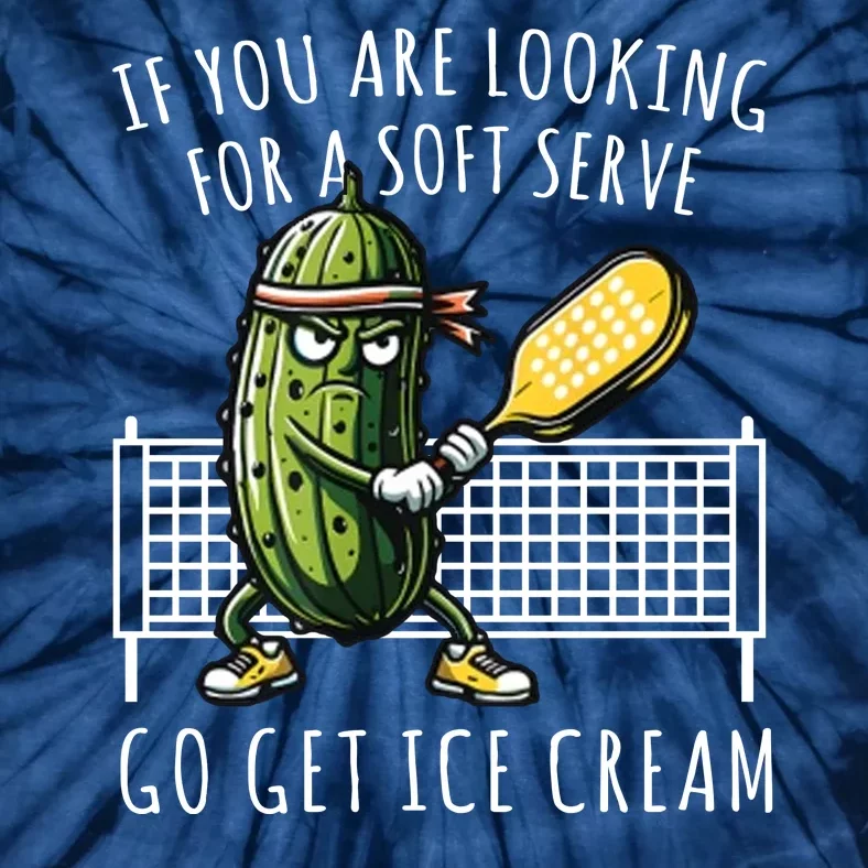 If You Are Looking For A Soft Serve Go Get Ice Cream Funny Pickleball Tie-Dye T-Shirt