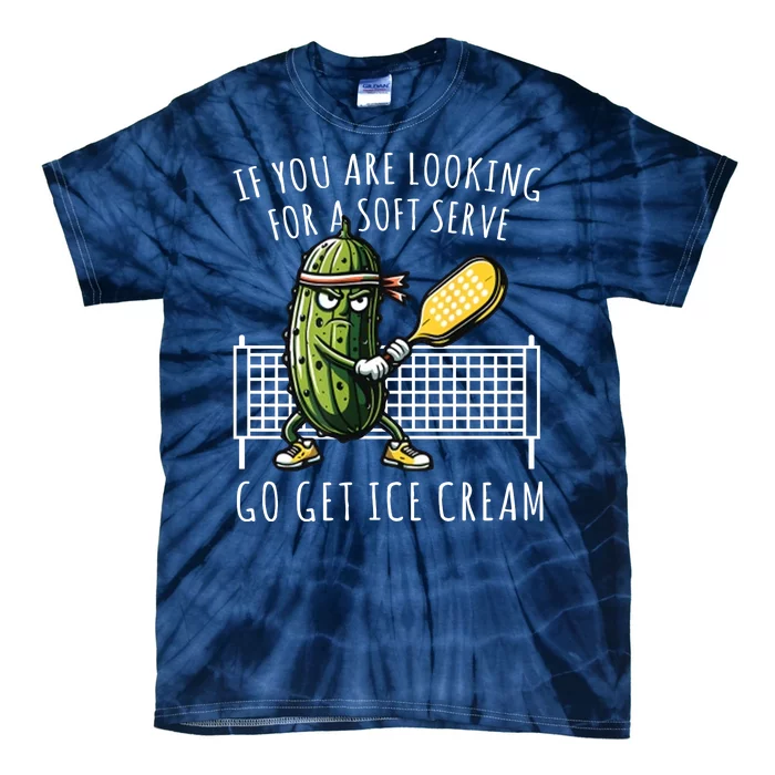 If You Are Looking For A Soft Serve Go Get Ice Cream Funny Pickleball Tie-Dye T-Shirt