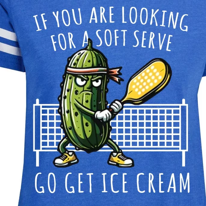 If You Are Looking For A Soft Serve Go Get Ice Cream Funny Pickleball Enza Ladies Jersey Football T-Shirt