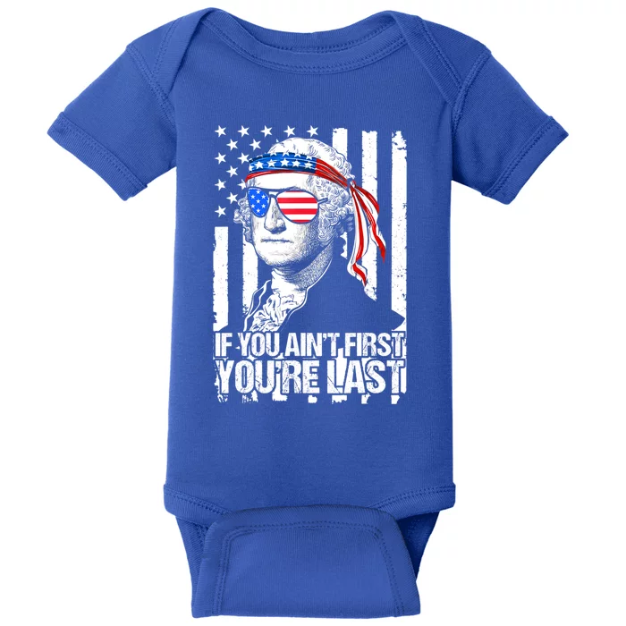 If You Ain't First You're Last George Washington Sunglasses Baby Bodysuit