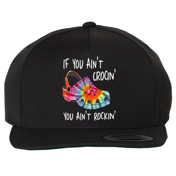 If You Aint Crocin You Aint Rockin Shoe Sayings Wool Snapback Cap