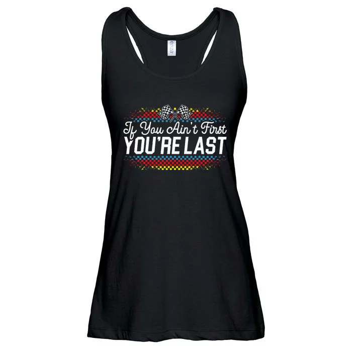 If You AinT First YouRe Last Racing Motor Racer Car Racer Ladies Essential Flowy Tank