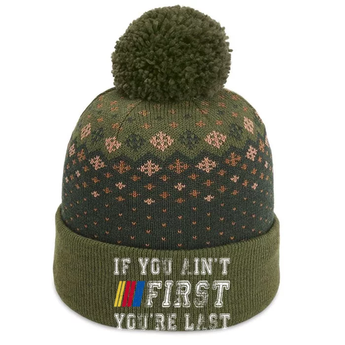 If You AinT First YouRe Last Funny Drag Racing Fathers Day The Baniff Cuffed Pom Beanie