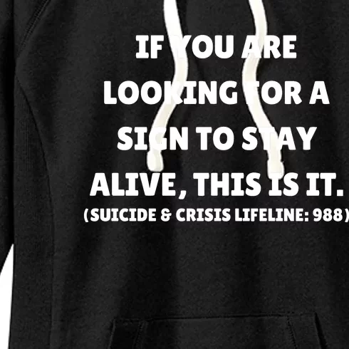 If You Are Looking For A Sign To Stay Alive This Is It Women's Fleece Hoodie