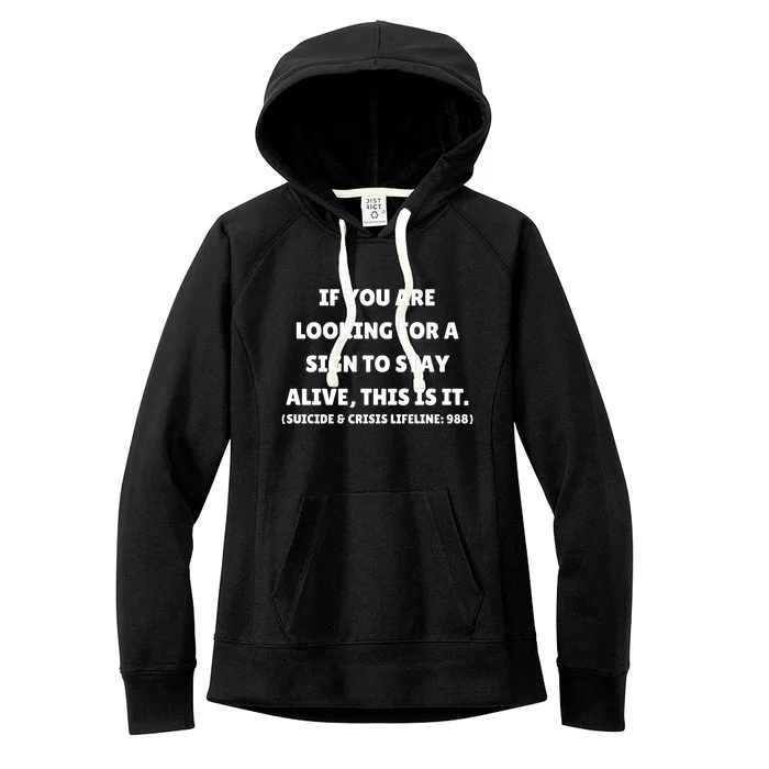 If You Are Looking For A Sign To Stay Alive This Is It Women's Fleece Hoodie