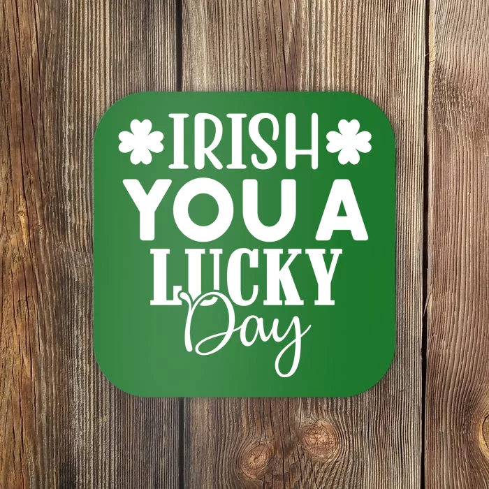 Irish You A Lucky Day St. Patricks Day Coaster