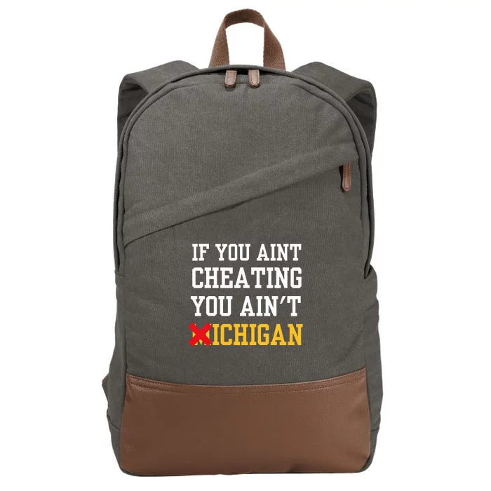 If You Aint Cheating You Ain't Michigan Cotton Canvas Backpack