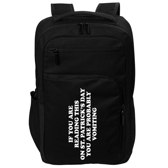 If You Are Reading This On St Patrick's Day Vomiting Humor Funny Gift Impact Tech Backpack