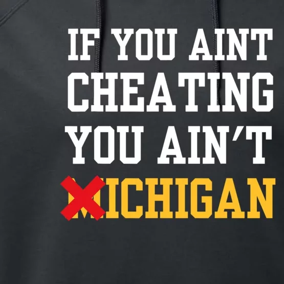 If You Aint Cheating You AinT Michigan Performance Fleece Hoodie