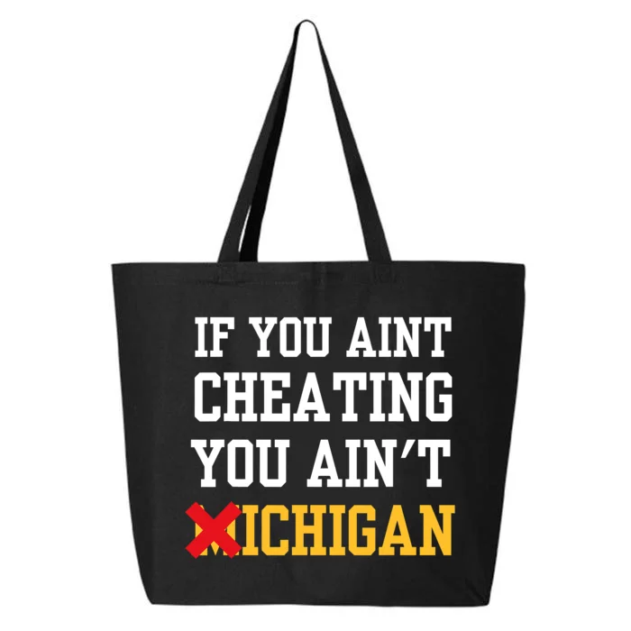 If You Aint Cheating You AinT Michigan 25L Jumbo Tote