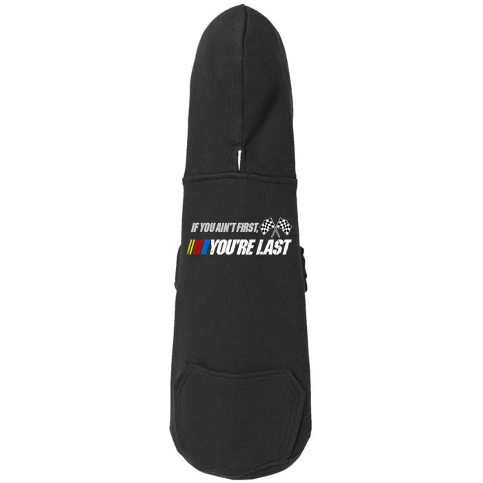 If You Aint First Youre Last Doggie 3-End Fleece Hoodie