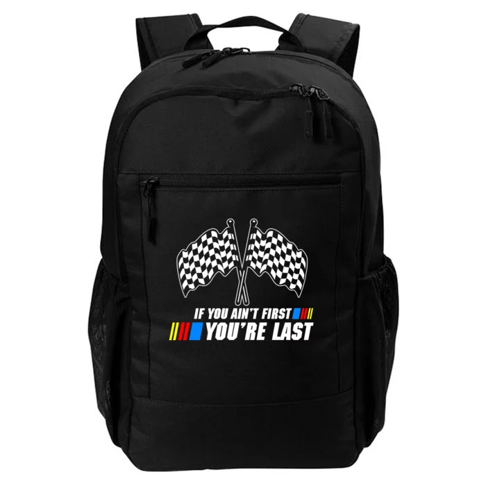 If You Aint First Youre Last Daily Commute Backpack