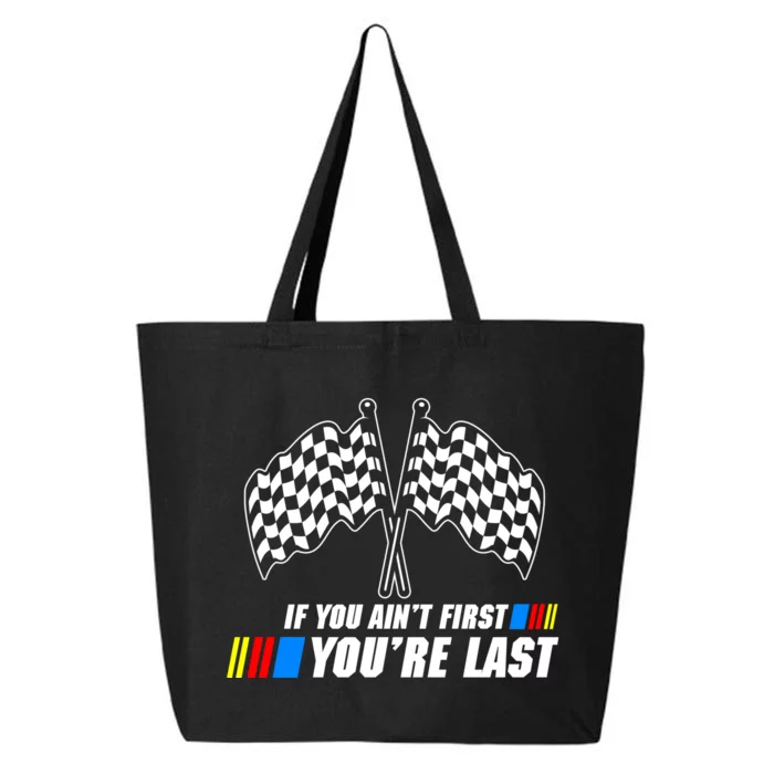 If You Aint First Youre Last 25L Jumbo Tote