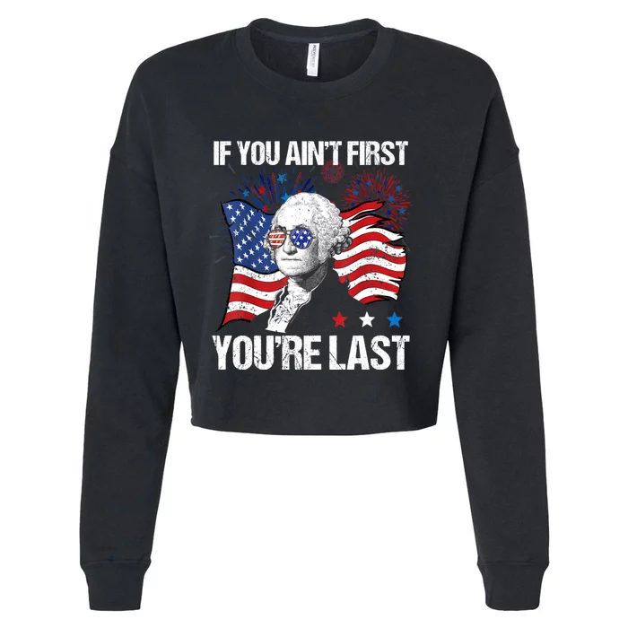 If You Aint First Youre Last Cropped Pullover Crew