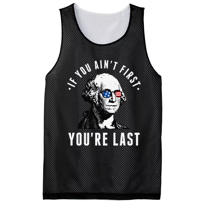 If You Ain't First You're Last Independence Day 4th of July Mesh Reversible Basketball Jersey Tank