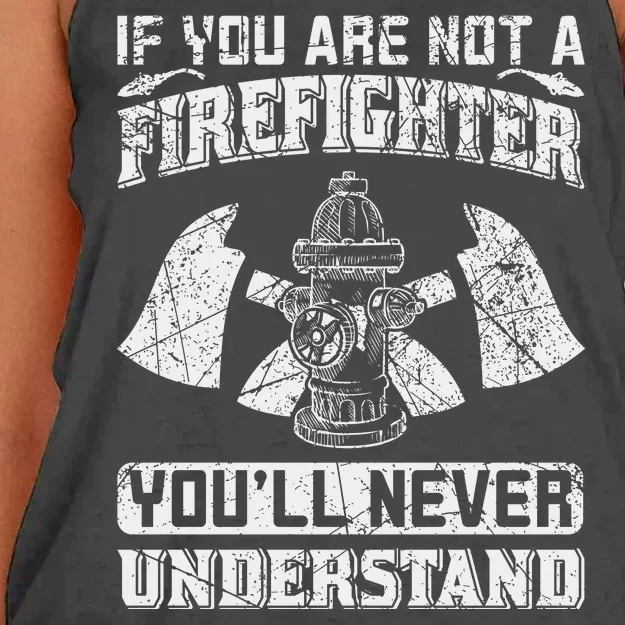 If You Are Not A Firefighter You'll Never Understand Women's Knotted Racerback Tank