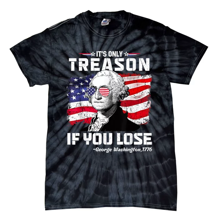 If You Aint First Youre Last Funny George Washington 4th Of July Tie-Dye T-Shirt