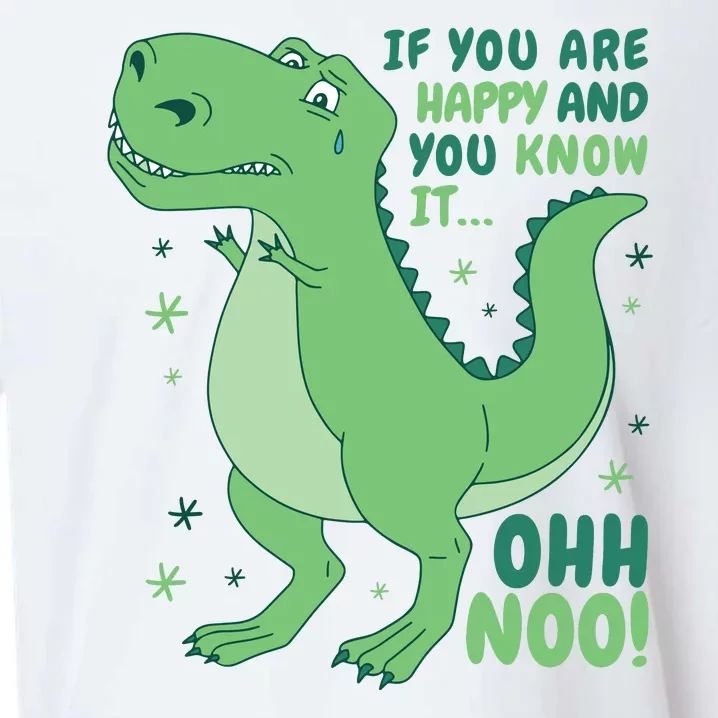 If You Are Happy And You Know It Oh No Funny Dinosaur Sueded Cloud Jersey T-Shirt