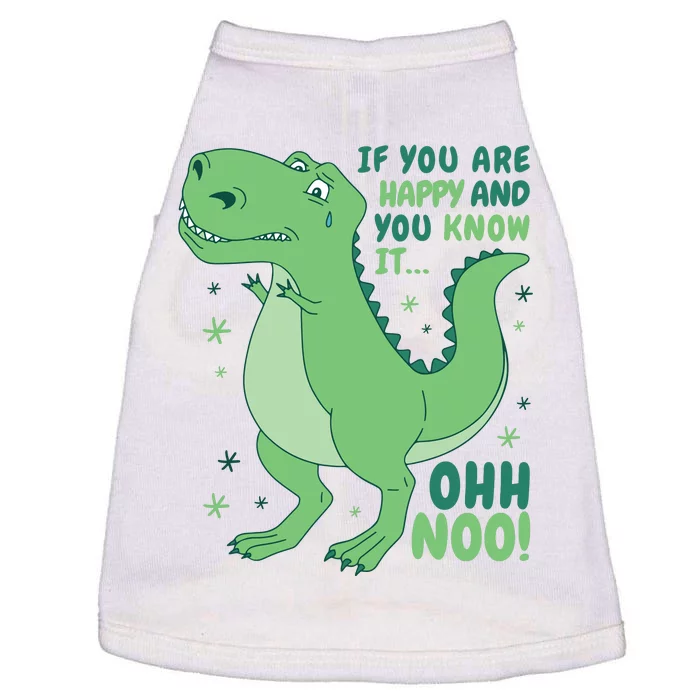 If You Are Happy And You Know It Oh No Funny Dinosaur Doggie Tank