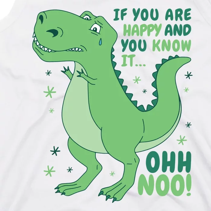 If You Are Happy And You Know It Oh No Funny Dinosaur Tank Top