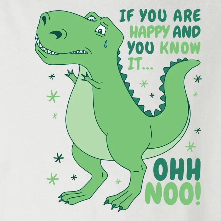 If You Are Happy And You Know It Oh No Funny Dinosaur Toddler Long Sleeve Shirt