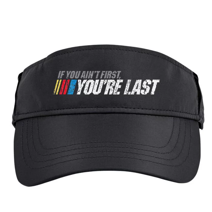 If You AinT First YouRe Last Adult Drive Performance Visor