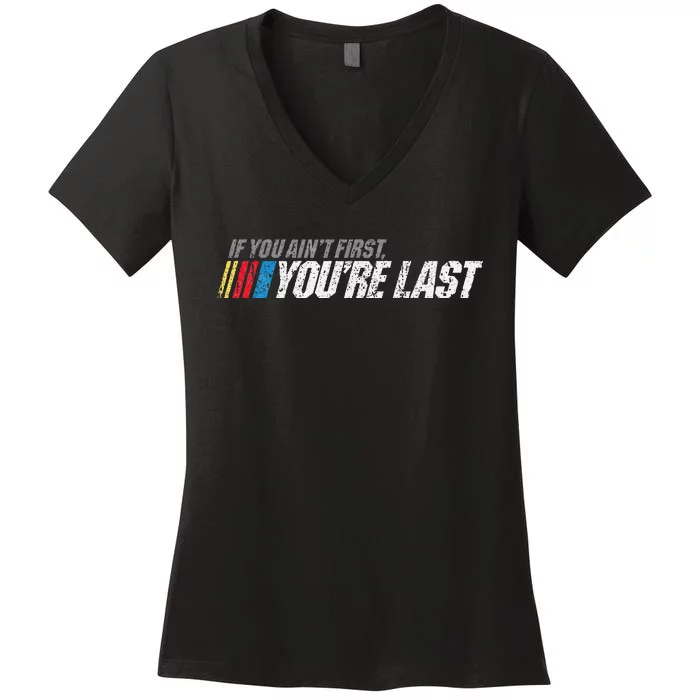 If You AinT First YouRe Last Women's V-Neck T-Shirt