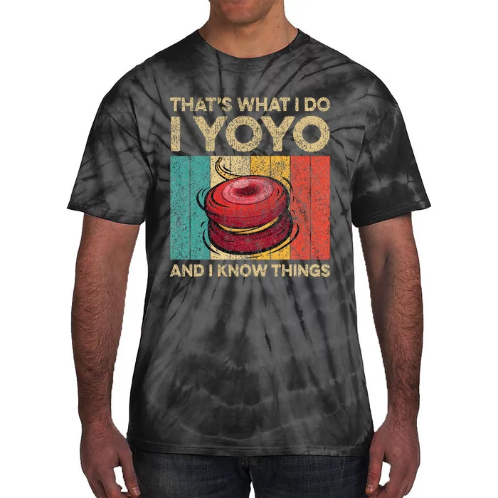 I Yoyo And I Know Things Funny Vintage Yoyo Tie-Dye T-Shirt