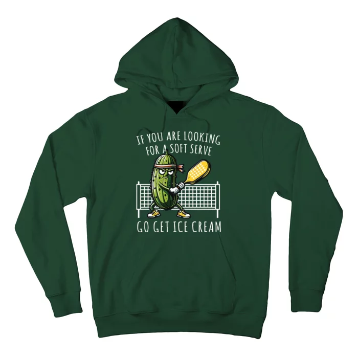 If You Are Looking For A Soft Serve Go Get Ice Cream Funny Pickleball Hoodie