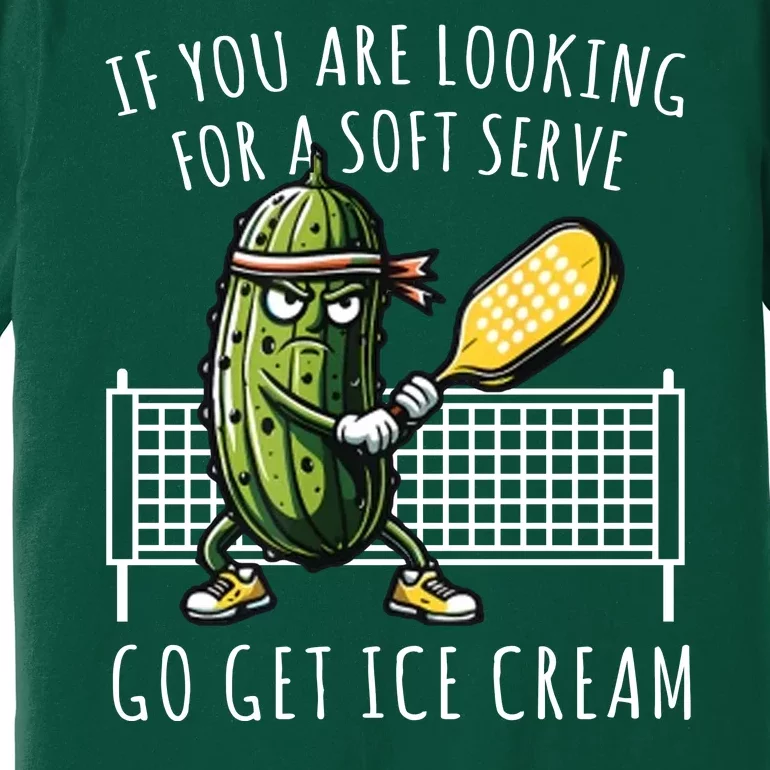 If You Are Looking For A Soft Serve Go Get Ice Cream Funny Pickleball Premium T-Shirt