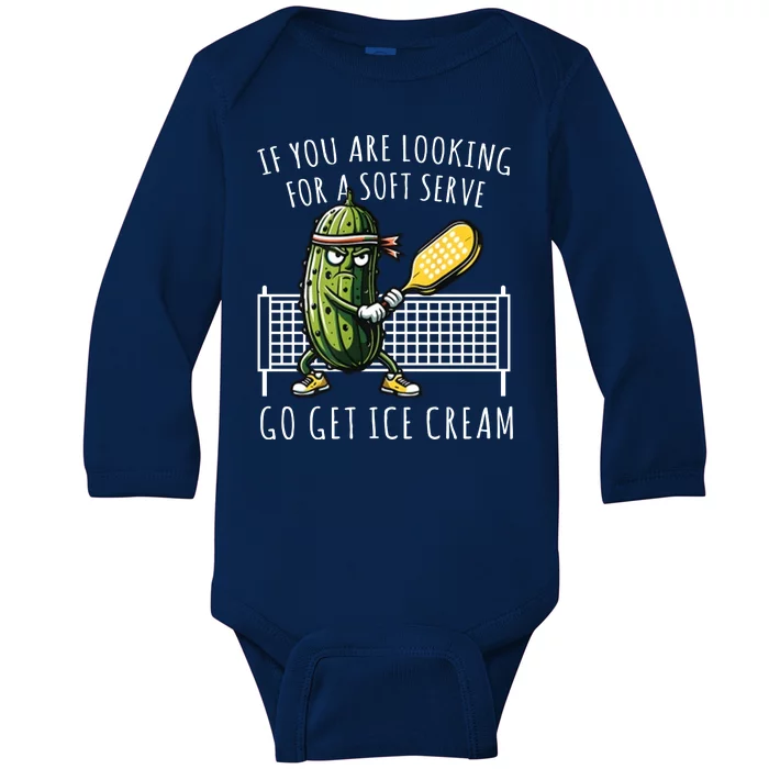 If You Are Looking For A Soft Serve Go Get Ice Cream Funny Pickleball Baby Long Sleeve Bodysuit