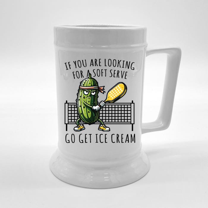 If You Are Looking For A Soft Serve Go Get Ice Cream Funny Pickleball Front & Back Beer Stein