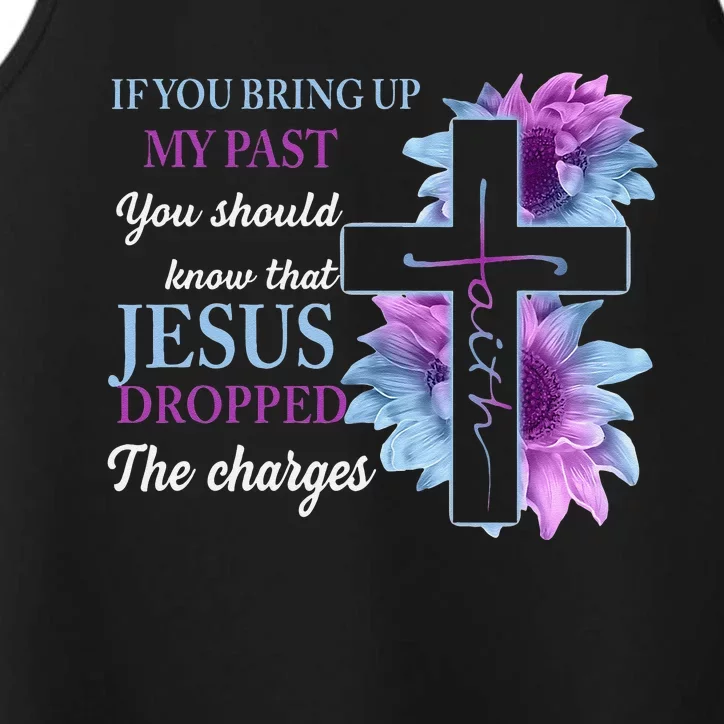 If You Bring Up My Past You Should Know That Jesus Dropped Performance Tank