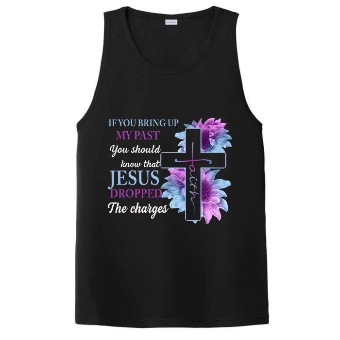 If You Bring Up My Past You Should Know That Jesus Dropped Performance Tank