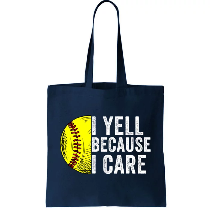 I Yell Because I Care Softball Pride Softball Proud Mom Proud Dad Proud Parent Tote Bag