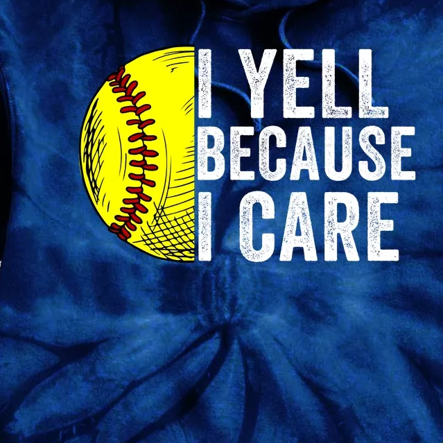 I Yell Because I Care Softball Pride Softball Proud Mom Proud Dad Proud Parent Tie Dye Hoodie